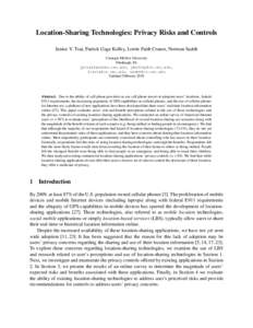 Location-Sharing Technologies: Privacy Risks and Controls Janice Y. Tsai, Patrick Gage Kelley, Lorrie Faith Cranor, Norman Sadeh Carnegie Mellon University Pittsburgh, PA [removed], [removed], lorrie