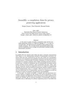 Armadillo: a compilation chain for privacy preserving applications Sergiu Carpov, Paul Dubrulle, Renaud Sirdey CEA, LIST, Embedded Real Time & Security Laboratory,