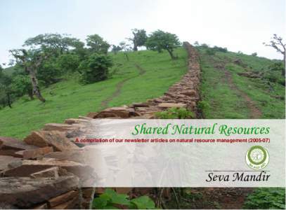 Shared Natural Resources  A compilation of our newsletter articles on natural resource managementSeva Mandir