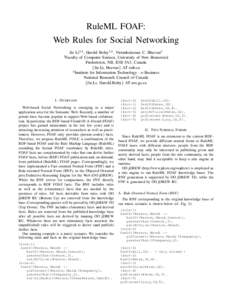 RuleML FOAF: Web Rules for Social Networking Jie Li1,2 , Harold Boley1,2 , Virendrakumar C. Bhavsar1 of Computer Science, University of New Brunswick Fredericton, NB, E3B 5A3, Canada {Jie.Li, bhavsar} AT unb.ca