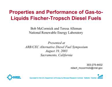 Background Material : [removed]Robert McCormick - National Renewable Energy Laborat Properties and Performance of Gas-to-Liquids Fischer-Tropsch Diesel Fuels