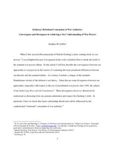 Zeisberg’s Relational Conception of War Authority: Convergence and Divergence in Achieving a New Understanding of War Powers Stephen M. Griffin1  When I first received the manuscript of Mariah Zeisberg’s prize-winnin