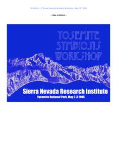 th  rd  SCHEDULE	
  -­‐-­‐	
  5 	
  Annual	
  Yosemite	
  Symbiosis	
  Workshop	
  –	
  May	
  2-­‐3 ,	
  2015	
   -­‐-­‐	
  FINAL	
  SCHEDULE	
  -­‐-­‐	
  