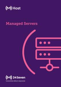 Managed Servers  Connectivity without compromise Managed Servers Accessible securely from anywhere in