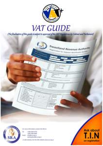 VALUE ADDED TAX GUIDE  (The finalization of this guide is subject to approval of the VAT Regulations by Cabinet and Parliament) Raising the standard