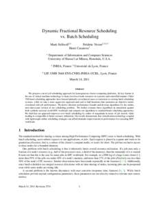Dynamic Fractional Resource Scheduling vs. Batch Scheduling Mark Stillwell2,1 Fr´ed´eric Vivien2,3,4,1 Henri Casanova1 1