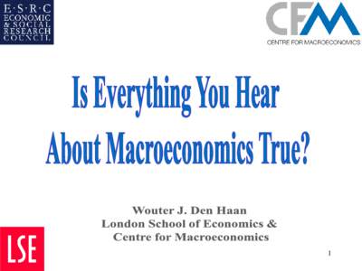 1  Introduction Why this lecture? • Macroeconomics has problems ⇒