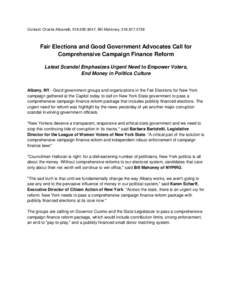 Contact: Charlie Albanetti, , Bill Mahoney, Fair Elections and Good Government Advocates Call for Comprehensive Campaign Finance Reform Latest Scandal Emphasizes Urgent Need to Empower Voters, E