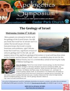 The Geology of Israel Wednesday October 5th 6:30 pm Many people are somewhat familiar with the geology of the Grand Canyon. But did you know that Israel has its version too? It is called, The Grand Canyon of Israel.