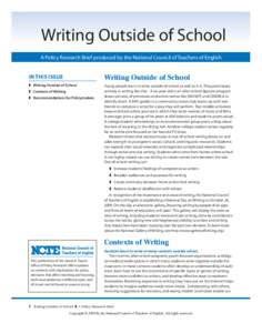 Writing Outside of School A Policy Research Brief produced by the National Council of Teachers of English In This Issue Writing Outside of School