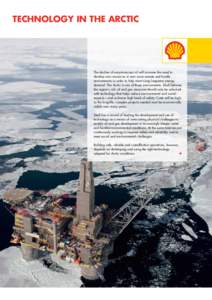 technology in the Arctic  The decline of easy-to-access oil will increase the need to develop new resources in ever more remote and hostile environments in order to help meet rising long-term energy demand. The Arctic is