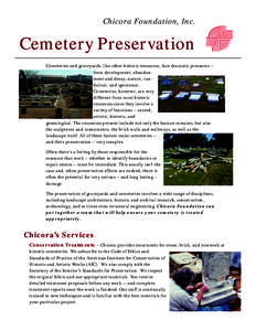 Chicora Foundation, Inc.  Cemetery Preservation Cemeteries and graveyards, like other historic resources, face dramatic pressures – from development, abandonment and decay, nature, vandalism, and ignorance. Cemeteries,