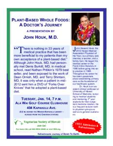 PLANT-BASED WHOLE FOODS: A DOCTOR’S JOURNEY A PRESENTATION BY JOHN HOUK, M.D.