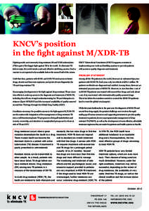 KNCV’s position in the fight against M/XDR-TB Fighting multi- and extremely drug-resistant (M and XDR) tuberculosis KNCV Tuberculosis Foundation (KNCV) supports countries in