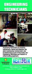 Engineering Technicians Engineering Technicians do predictive maintenance, testing and inspection, fire alarm maintenance, controls work, and