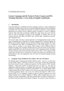 UTE RÖMER (HANOVER) Learner Language and the Norms in Native Corpora and EFL Teaching Materials: A Case Study of English Conditionals 1.