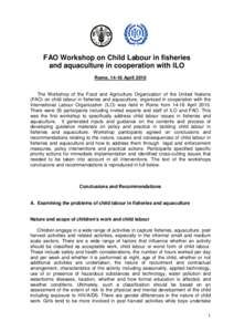 FAO Workshop on Child Labour in fisheries and aquaculture in cooperation with ILO Rome, 14-16 April 2010 The Workshop of the Food and Agriculture Organization of the United Nations (FAO) on child labour in fisheries and 