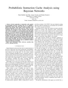 Probabilistic Instruction Cache Analysis using Bayesian Networks Mark Bartlett, Iain Bate, James Cussens and Dimitar Kazakov Department of Computer Science University of York York, UK