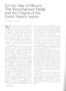 For the Sake of History The Weyer haeuser Fainily and the Origins of the Forest History Society BY CHARLES E. TWINING
