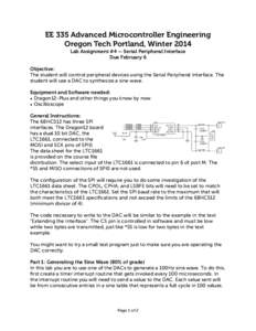 EE 335 Advanced Microcontroller Engineering Oregon Tech Portland, Winter 2014 Lab Assignment #4 — Serial Peripheral Interface Due February 6 Objective: The student will control peripheral devices using the Serial Perip