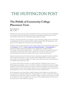 The Pitfalls of Community College Placement Tests Pamela Burdman May 21, 2015 Diane Ravitch, in her recent post about international math tests, raises concerns that standardized tests damage the quality of education and 