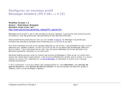 Configurer un nouveau profil Netscape Collabra (PC 4.06<->4.75) WebFaq Version 1.2 Auteur : Dominique Dupagne Dernière mise à jour sur :