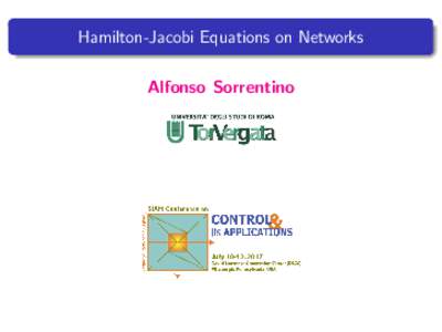 Hamilton-Jacobi Equations on Networks Alfonso Sorrentino Introduction Over the last years there has been an increasing interest in the study of the Hamilton-Jacobi (HJ) equation on networks and related problems.