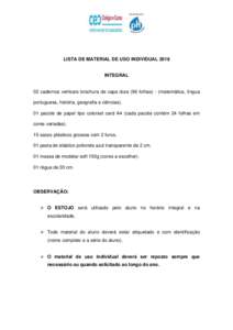 LISTA DE MATERIAL DE USO INDIVIDUALINTEGRAL 02 cadernos verticais brochura de capa dura (96 folhas) - (matemática, língua portuguesa, história, geografia e ciências).