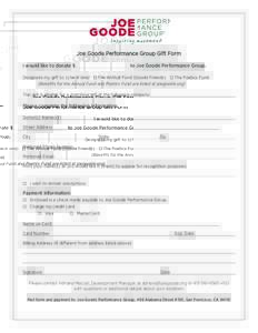    Joe Goode Performance Group Gift Form I would like to donate $  to Joe Goode Performance Group.