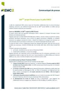 21 décembreCommuniqué de presse 100ème projet financé pour le pôle EMC2 Le pôle de compétitivité EMC2, acteur majeur de l’innovation collaborative dans le secteur mécanique