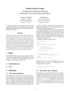 Double-Checked Locking An Optimization Pattern for Efficiently Initializing and Accessing Thread-safe Objects Douglas C. Schmidt  Tim Harrison