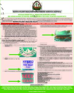 KENYA PLANT HEALTH INSPECTORATE SERVICE (KEPHIS) MESSAGE FROM THE Ag. MANAGING DIRECTOR, KEPHIS, DR. ESTHER KIMANI TO KENYAN FARMERS DURING THE EARLY PLANTING SEASON 2015 THis year’s early planting season that will run