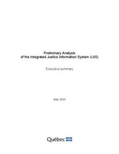 Preliminary Analysis of the Integrated Justice Information System (IJIS) Executive summary May 2003