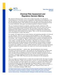 Public Policy StatementChemical Risk Assessment and Regulatory Decision Making The American Chemical Society (ACS) vision of improving people’s lives through the