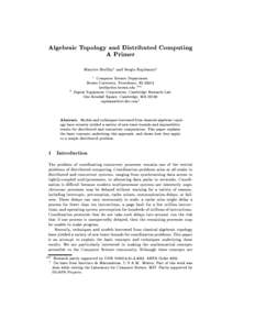 Algebraic Topology and Distributed Computing A Primer Maurice Herlihy1 and Sergio Rajsbaum2 Computer Science Department Brown University, Providence, RI[removed]removed] ???