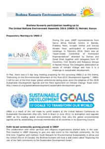 Brahma Kumaris participation leading up to The United Nations Environment AssemblyUNEA-2) Nairobi, Kenya Preparatory Meetings to UNEA-2 During the year, UNEP representatives from Serve Africa Retreat Centre in Nai