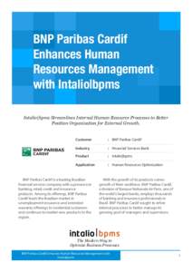 BNP Paribas Cardif Enhances Human Resources Management with Intalio|bpms Intalio|bpms Streamlines Internal Human Resource Processes to Better Position Organization for External Growth.