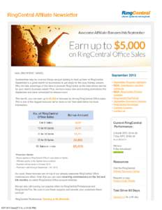 Hello {RECIPIENT_NAME},   Summertime may be over but things are just starting to heat up here at RingCentral. September is a great month for businesses to get ready for the busy holiday season. Why not take advantage of