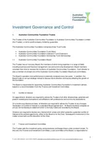 Investment Governance and Control 1. Australian Communities Foundation Trustee  The Trustee of the Australian Communities Foundation is Australian Communities Foundation Limited