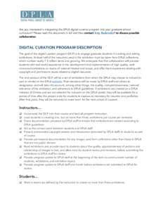 Are you interested in integrating the DPLA digital curation program into your graduate school curriculum? Please read this document in full and then contact Amy Rudersdorf to discuss possible collaboration. DIGITAL CURAT