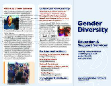 Aidan Key, Gender Specialist  Gender Diversity Can Help Aidan Key’s work to increase understanding and awareness of gender identity in all people has