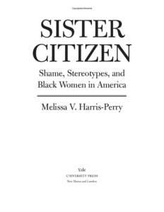 Copyrighted Material  SISTER CITIZEN Shame, Stereotypes, and Black Women in America