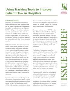 Using Tracking Tools to Improve Patient Flow in Hospitals Hospitals in the United States are experiencing financial and operational stress. Margins are thin and bed capacity is at a premium. Experts project the need for 