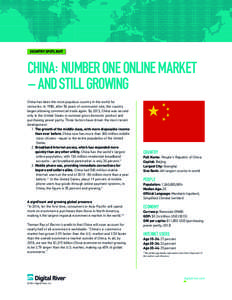 COUNTRY SPOTLIGHT  CHINA: NUMBER ONE ONLINE MARKET – AND STILL GROWING China has been the most populous country in the world for centuries. In 1980, after 50 years of communist rule, the country