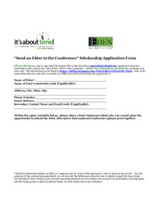 “Send an Elder to the Conference” Scholarship Application Form Fill out this form, scan it, and email the scanned file to Sue Gerould at . Applicants must also contribute a video clip for the 