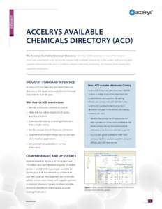 DATASHEET  Accelrys Available Chemicals Directory (ACD) The Accelrys Available Chemicals Directory (Accelrys ACD) database is one of the largest structure-searchable collections of commercially available chemicals in the
