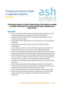 Smoking and mental health: a neglected epidemic June 2015 This document aspires to provide a broad overview of the evidence on smoking and mental health issues and is aimed at public health professionals and