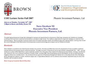 COE Lecture Series Fall 2007   Phoenix Investment Partners, Ltd  Join us on Monday, November 26 th , 2007  2:00pm in Barus and Holley Room 190