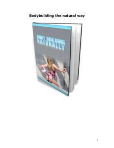 Bodybuilding the natural way  1 Table of Contents