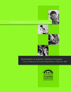 Series on Funding Initiatives from the National Summer Learning Association  Investments in Summer Learning Programs : A Scan of Resources for Summer Programming in California, 2008  Introduction